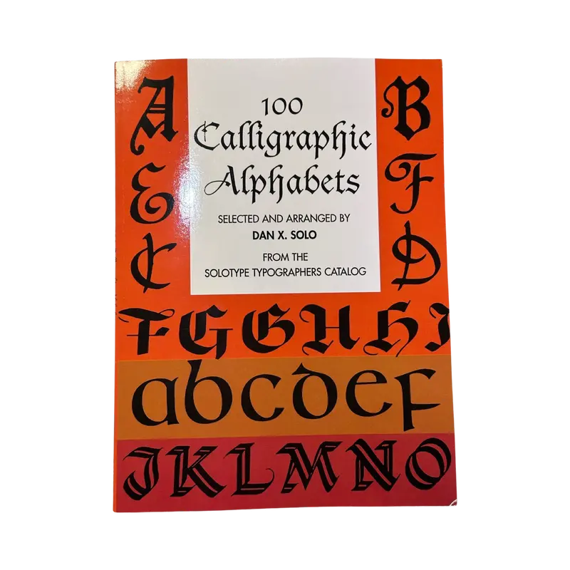 100 Calligraphic Alphabets: Hand-Lettering Reference Guide