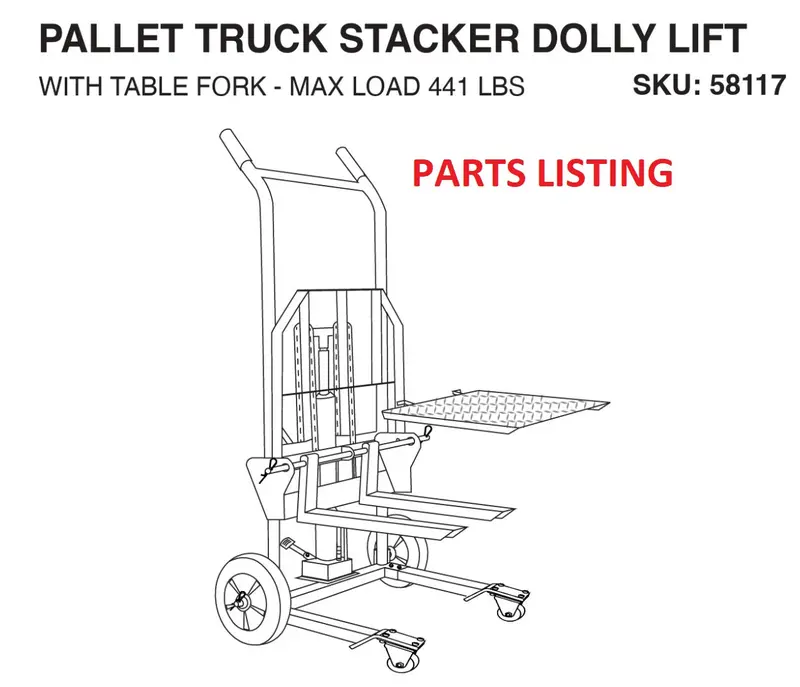 58117 Pallet Truck Stacker – Manual Dolly Lift with Table Fork, 441-Lb Load Capacity Parts Guide