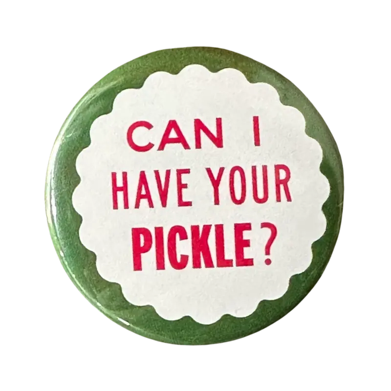‘Can I Have Your Pickle?’ Fun Button Pin