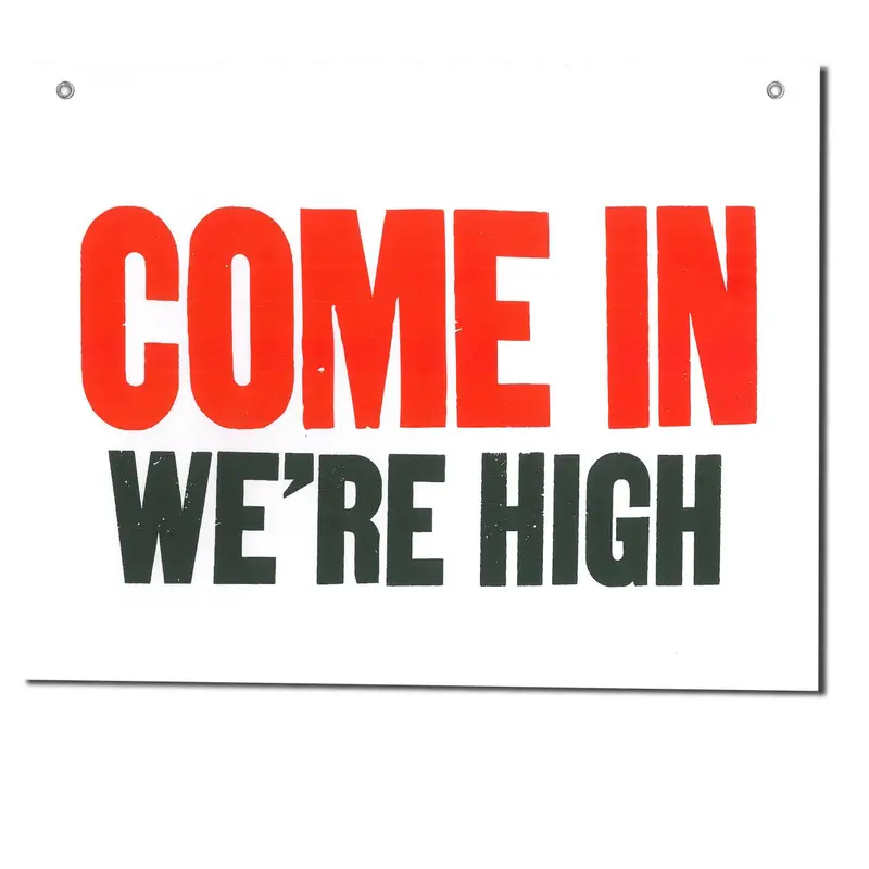 ‘Come In — We’re High’ Retail Shop Sign