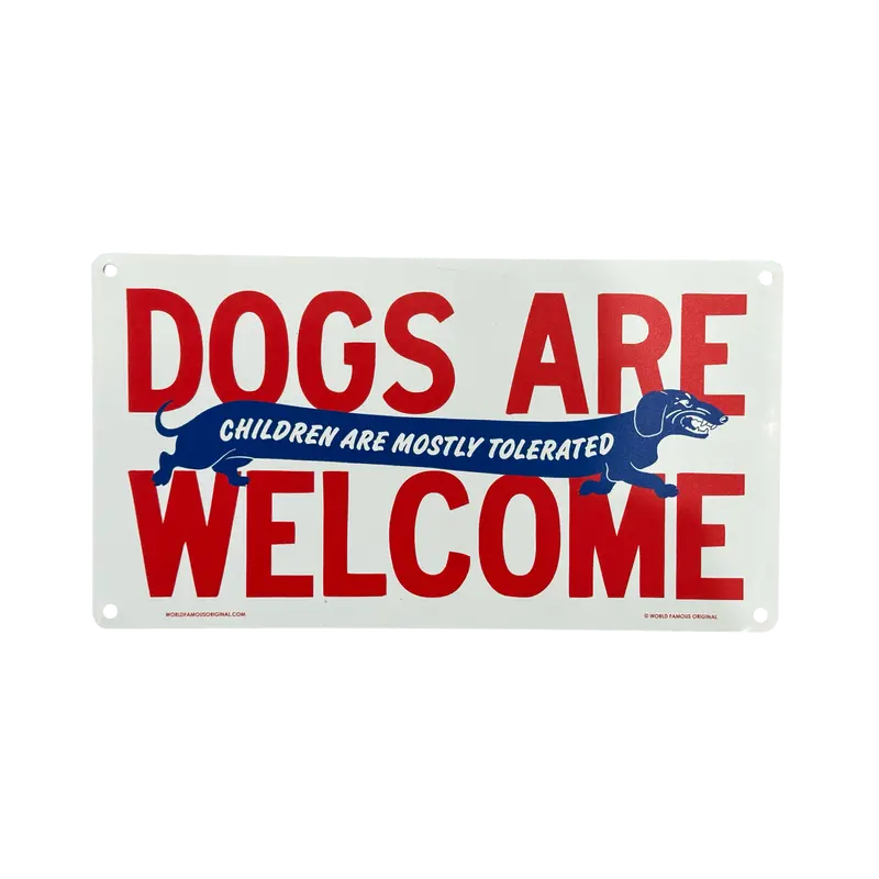 ‘Dogs Are Welcome, Kids Mostly Tolerated’ Aluminum Sign – Humorous Home Decor