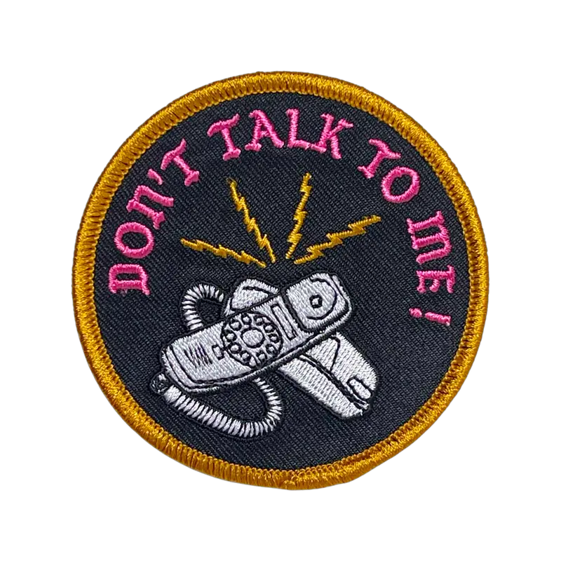Don’t Talk To Me! Patch (New Version)