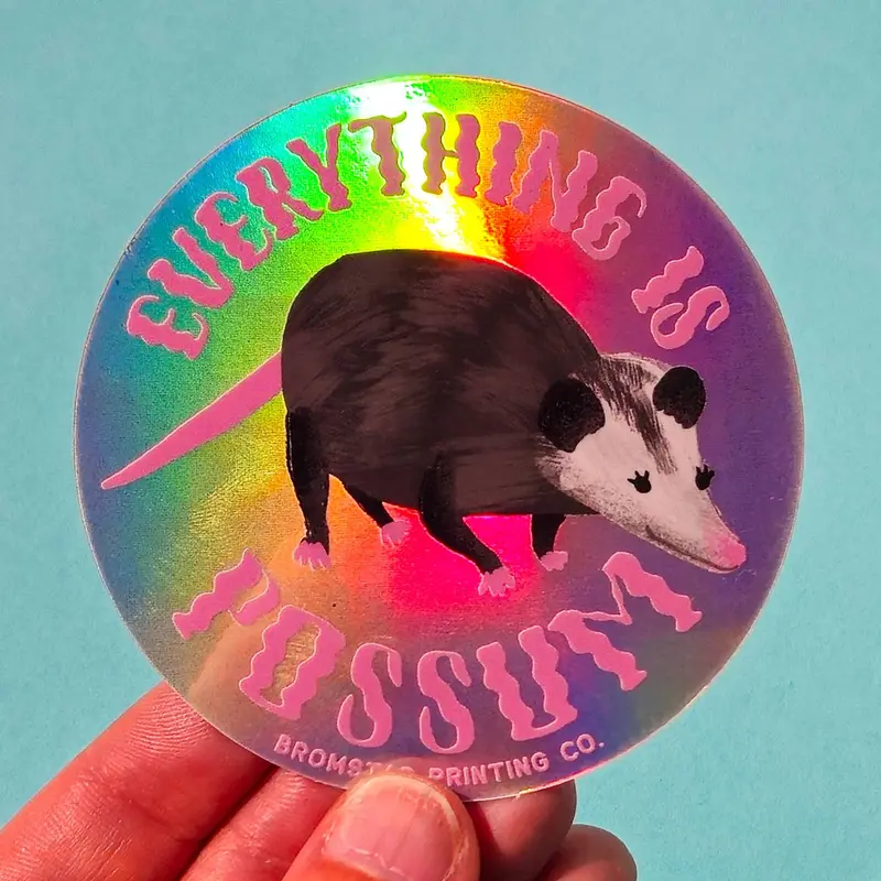 ‘Everything Is Possum’ Holographic Vinyl Sticker