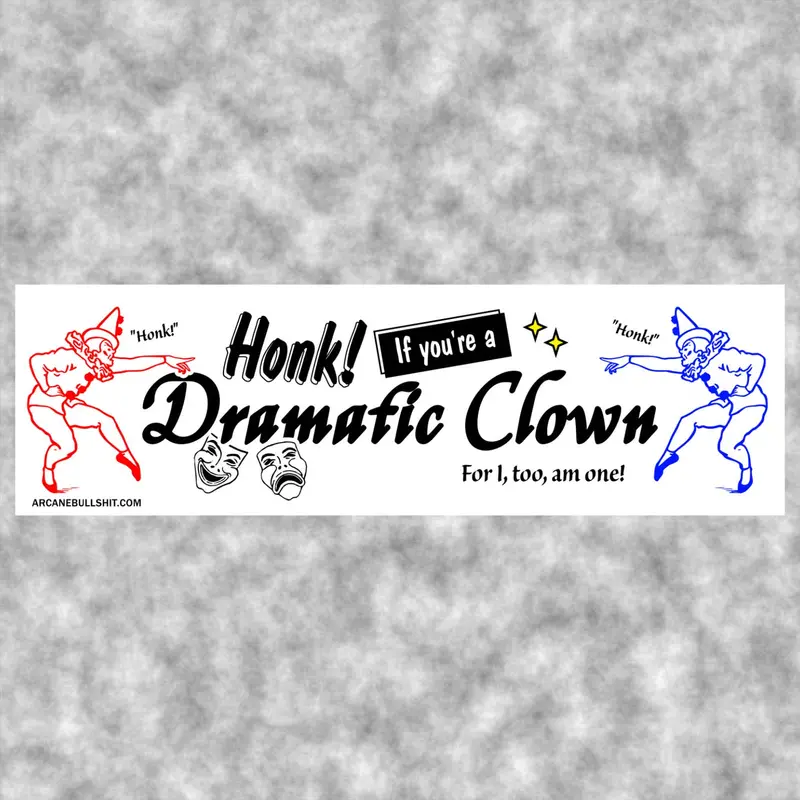 Honk If You’re a Theatrical Clown Bumper Sticker