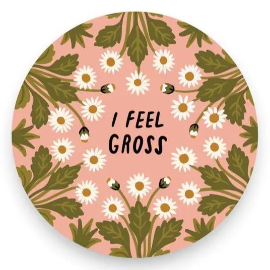 ‘I Feel Gross’ Expressive Matte Finish Sticker
