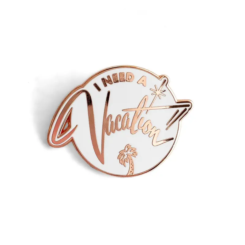 I Need A Vacation Enamel Pin
