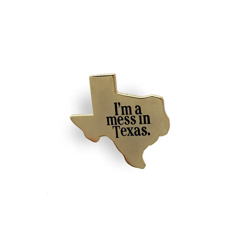 I’m A Mess In Texas Enamel Pin