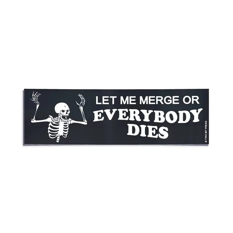 ‘Let Me Merge or Everybody Dies’ Bumper Sticker – Programmer Humor Automotive Decal