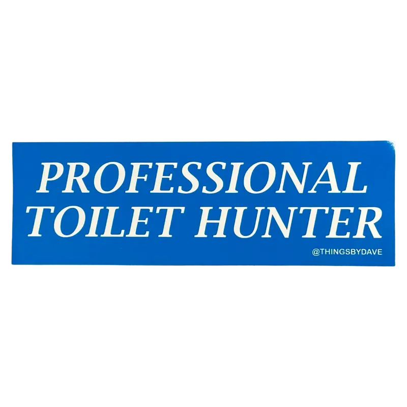‘Professional Toilet Hunter’ Absurdist Car Sticker