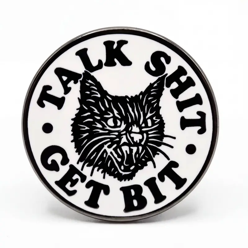 Sarcastic ‘Talk Shit, Get Bit’ Cat Enamel Pin