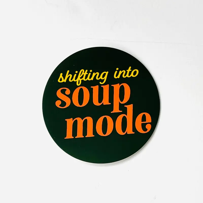 ‘Shifting Into Soup Mode’ Humor Sticker