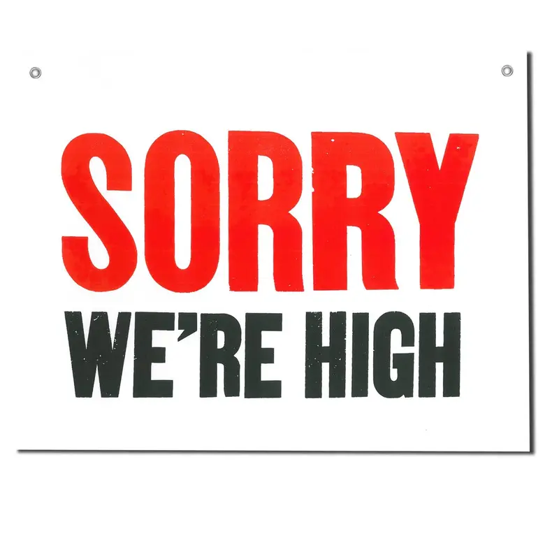 ‘Sorry We’re High’ Boutique Sign