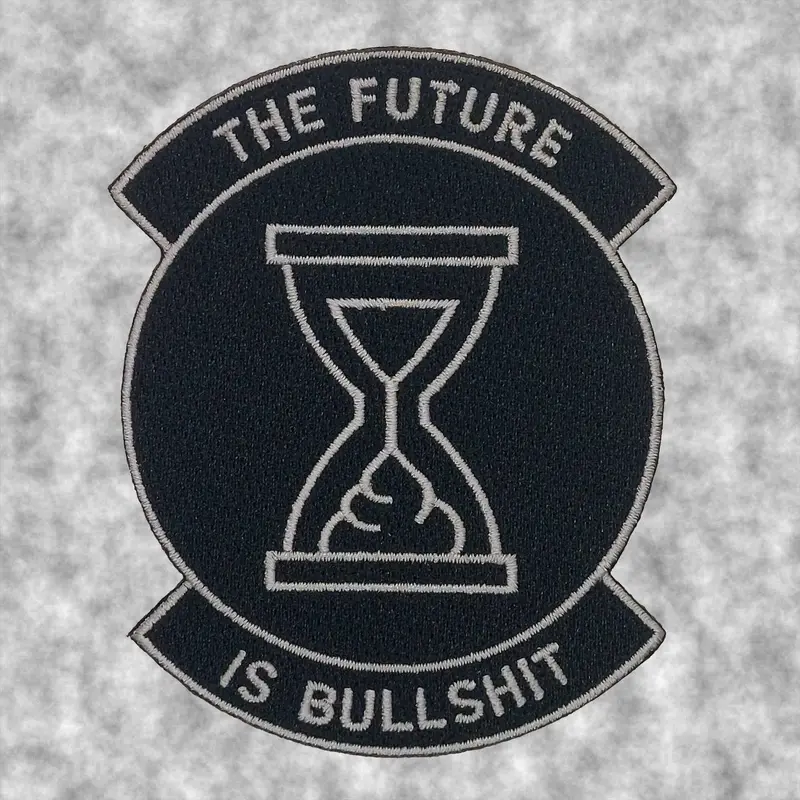 The Future Is Nonsense Embroidered Patch
