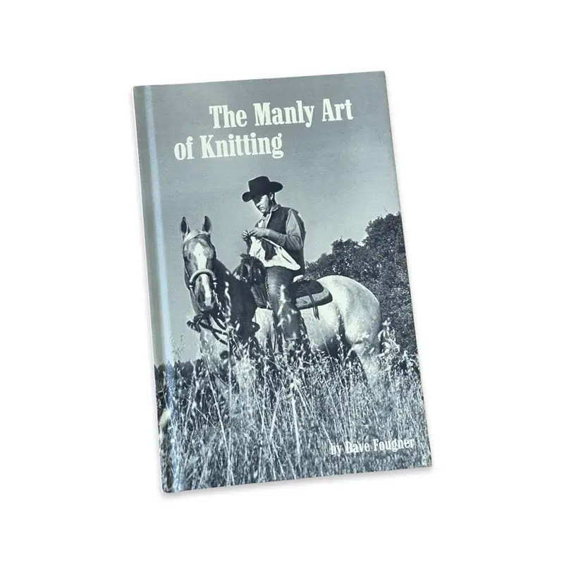 The Manly Art of Knitting – Humorous Craft Book