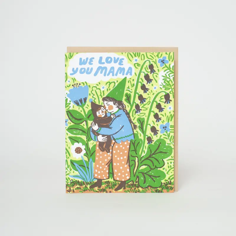 We Love You Mama Gnome Letterpress Card by Phoebe Wahl – Handmade Greeting