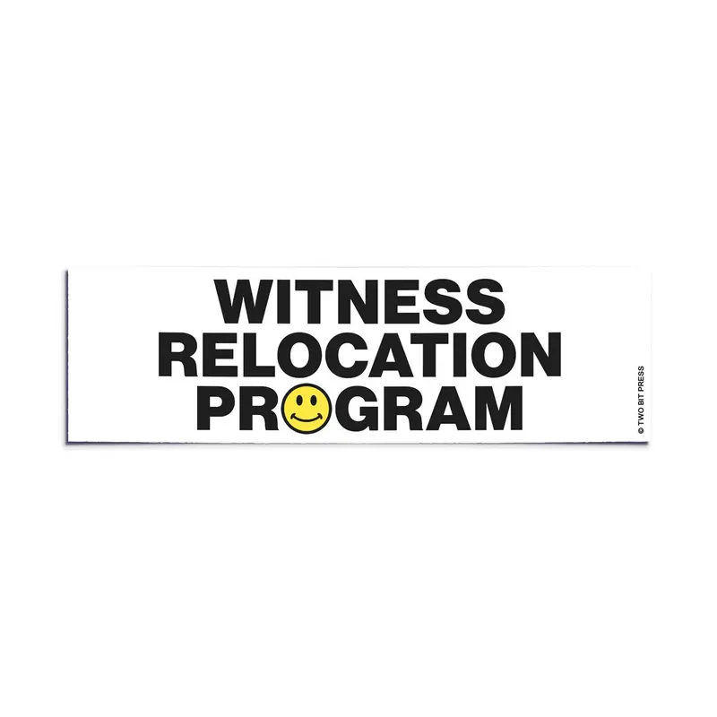 ‘Witness Relocation Program’ Humorous Bumper Sticker