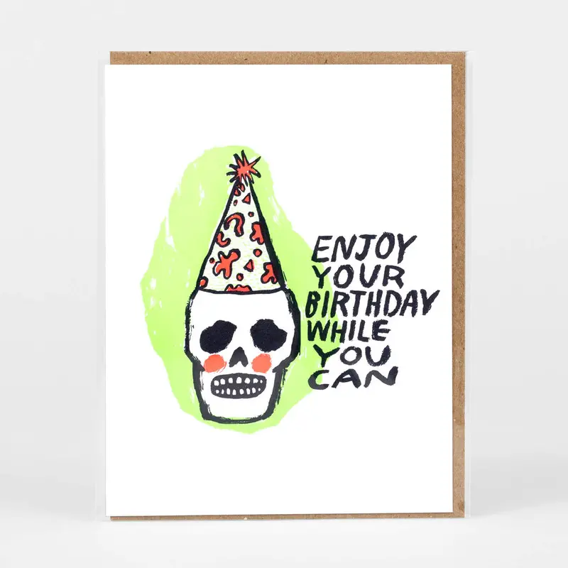 Witty Birthday Card: ‘Enjoy It While You Can’